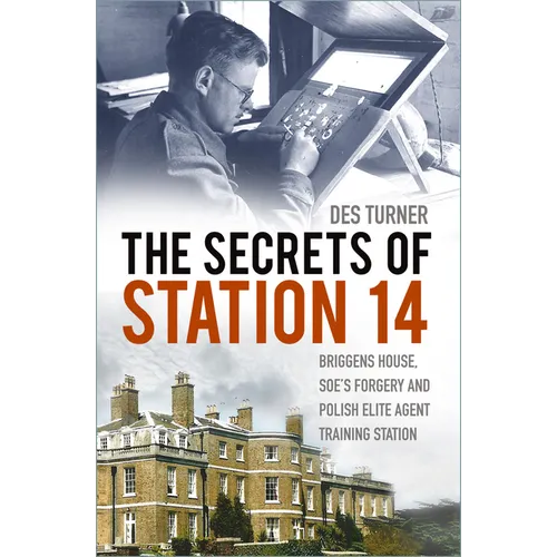 The Secrets of Station 14: Briggens House, Soe's Forgery and Polish Elite Agent Training Station - Paperback