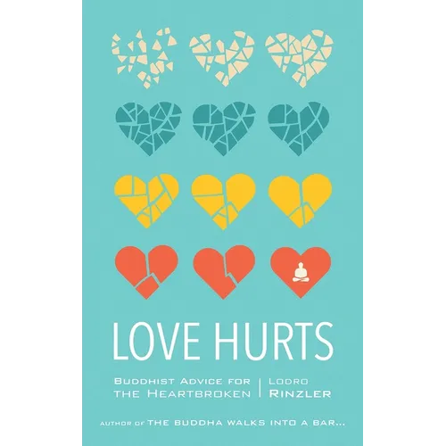Love Hurts: Buddhist Advice for the Heartbroken - Paperback