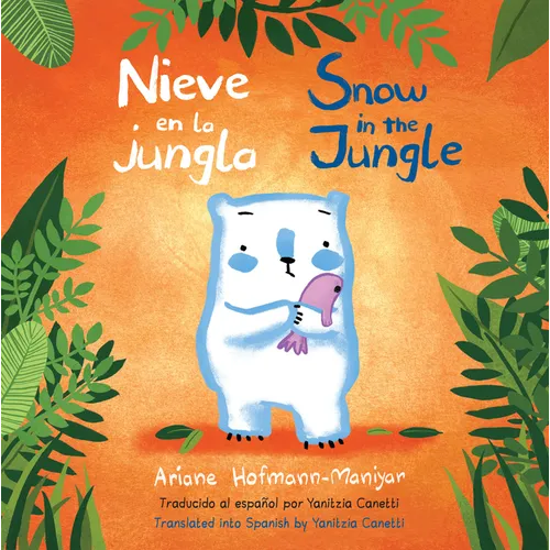 Nieve En La Jungla/Snow in the Jungle - Hardcover