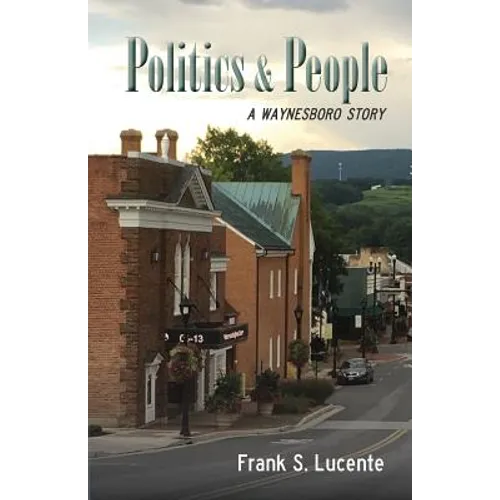Politics and People: A Waynesboro Story - Paperback