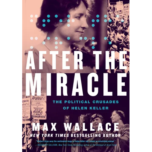 After the Miracle: The Political Crusades of Helen Keller - Library Binding