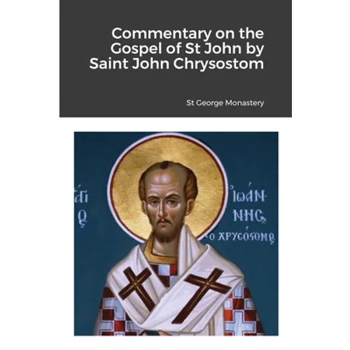 Commentary on the Gospel of St John by Saint John Chrysostom - Paperback