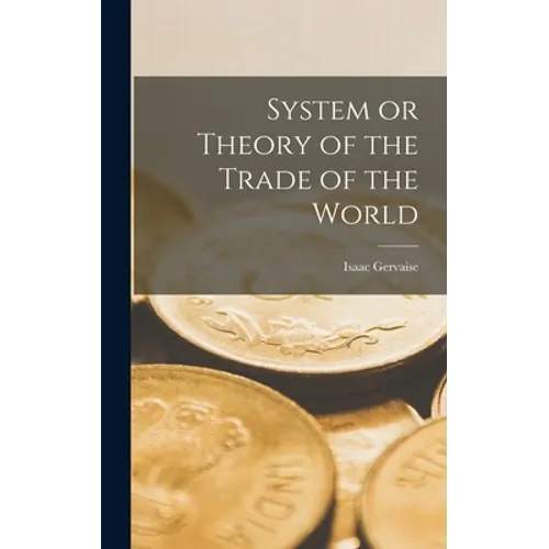 System or Theory of the Trade of the World - Hardcover