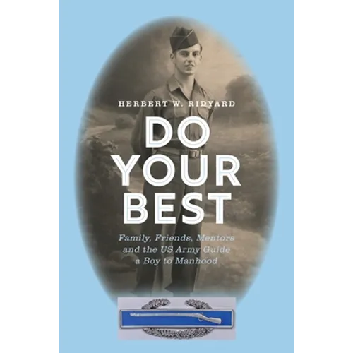 Do Your Best: Family, Friends, Mentors and the US Army Guide a Boy to Manhood - Paperback