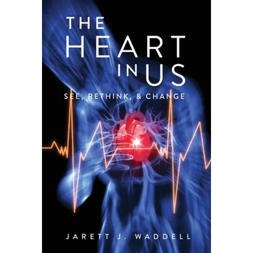 The Heart in Us: See, Rethink, & Change - Paperback