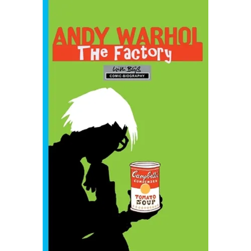 Milestones of Art: Andy Warhol: The Factory - Hardcover