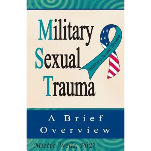 Military Sexual Trauma: A Brief Overview - Paperback
