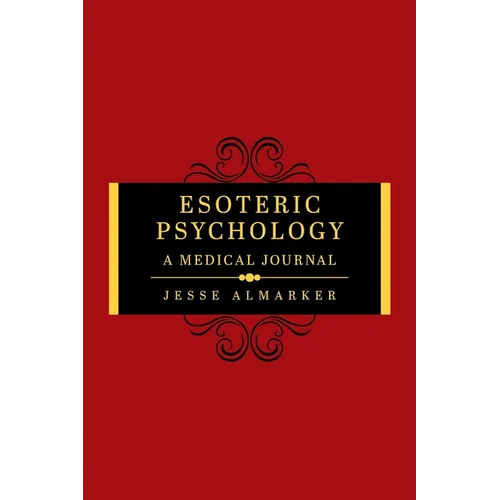 Esoteric Psychology: A Medical Journal - Paperback