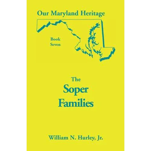 Our Maryland Heritage, Book 7: The Soper Family - Paperback