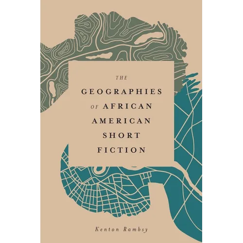 The Geographies of African American Short Fiction - Paperback