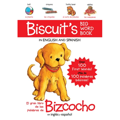 Biscuit's Big Word Book in English and Spanish Board Book: Over 100 First Words!/Más de 100 Palabras Básicas! - Board Book