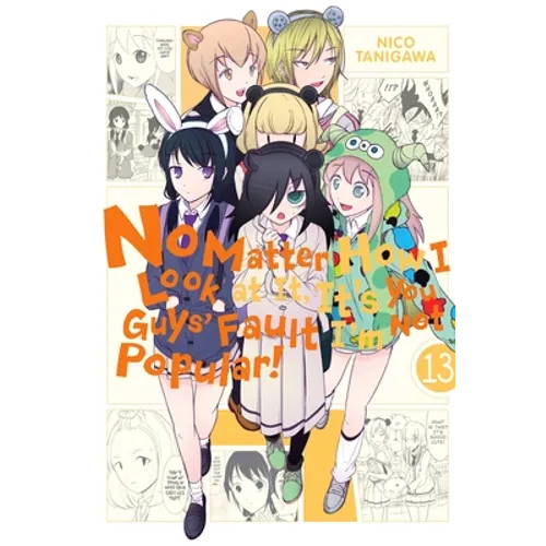 No Matter How I Look at It, It's You Guys' Fault I'm Not Popular!, Vol. 13 - Paperback