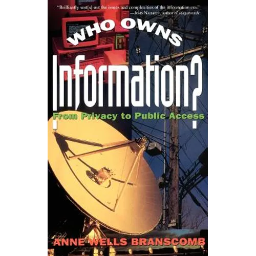 Who Owns Information?: From Privacy to Public Access - Paperback