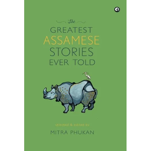 The Greatest Assamese Stories Ever Told - Hardcover