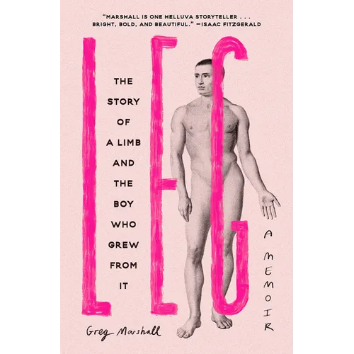 Leg: The Story of a Limb and the Boy Who Grew from It - Paperback