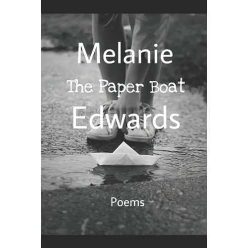 The Paper Boat: Selected Poems Of Melanie Edwards - Paperback