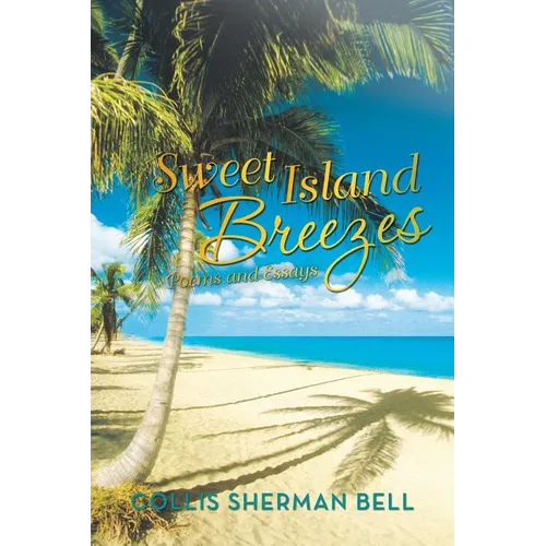 Sweet Island Breezes: Poems and Essays - Paperback