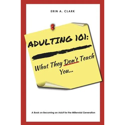 Adulting 101: What They Don't Teach You - Paperback