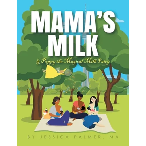 Mama's Milk & Poppy the Magical Milk Fairy - Paperback