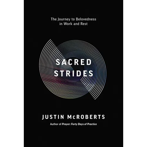 Sacred Strides: The Journey to Belovedness in Work and Rest - Paperback