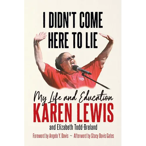 I Didn't Come Here to Lie: My Life and Education - Hardcover