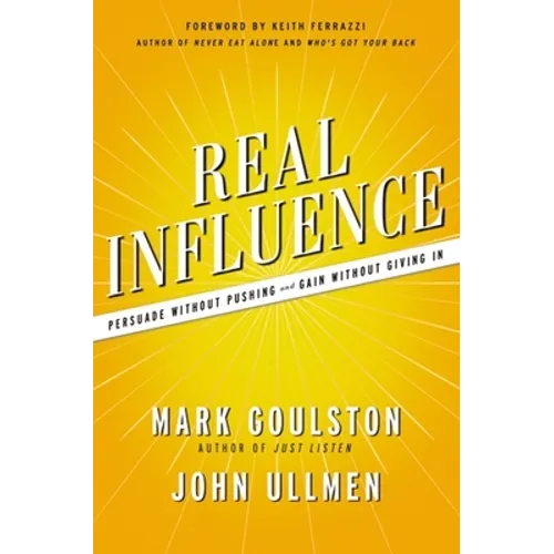 Real Influence: Persuade Without Pushing and Gain Without Giving in - Paperback