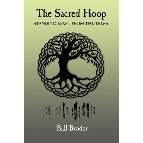 The Sacred Hoop: Standing Apart from the Trees - Paperback