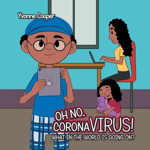 Oh No, Coronavirus! What in the World Is Going On? - Paperback