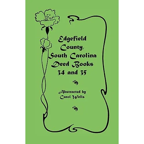 Edgefield County, South Carolina Deed Books 34 and 35 - Paperback