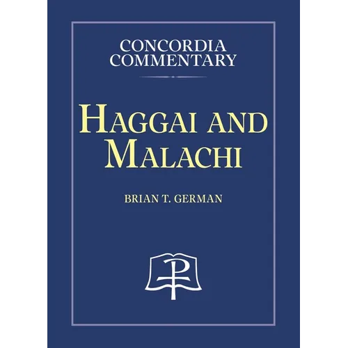 Haggai and Malachi, Concordia Commentary - Hardcover