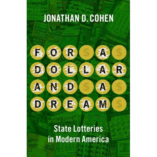 For a Dollar and a Dream: State Lotteries in Modern America - Hardcover