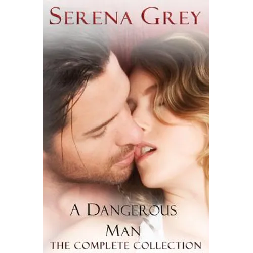 A Dangerous Man (The Complete Collection): Awakening, Rebellion, Claim, & Surrender - Paperback