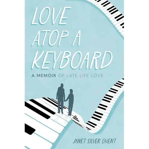 Love Atop a Keyboard: A Memoir of Late-Life Love - Paperback
