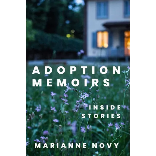 Adoption Memoirs: Inside Stories - Hardcover