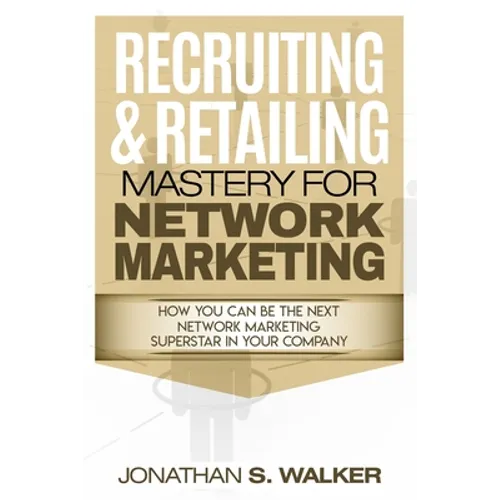 Network Marketing - Recruiting & Retailing Mastery: Negotiation 101 - Paperback