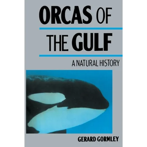 Orcas of the Gulf: A Natural History - Paperback