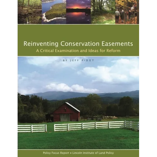 Reinventing Conservation Easements: A Critical Examination and Ideas for Reform - Paperback