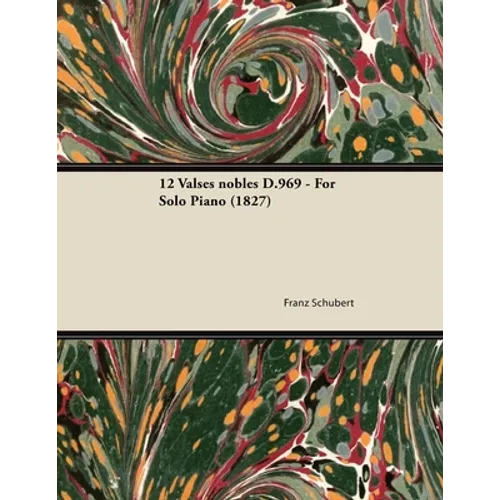 12 Valses nobles D.969 - For Solo Piano (1827) - Paperback