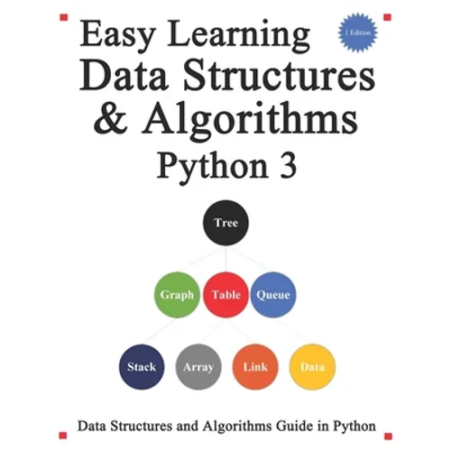 Easy Learning Data Structures & Algorithms Python 3: Data Structures and Algorithms Guide in Python - Paperback
