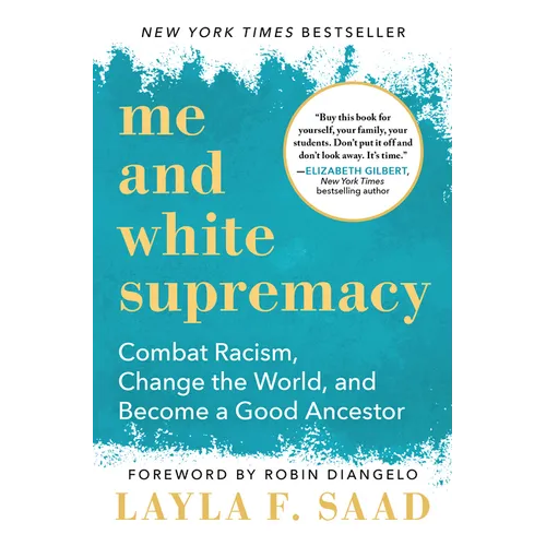Me and White Supremacy: Combat Racism, Change the World, and Become a Good Ancestor - Hardcover