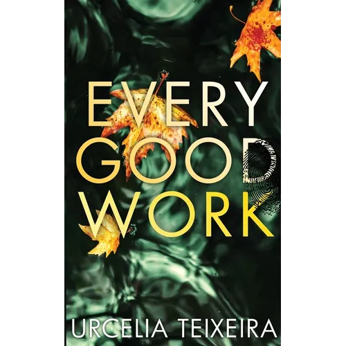 Every Good Work: A Contemporary Christian Mystery and Suspense Novel - Paperback