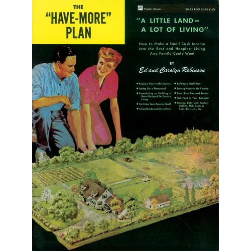 The Have-More Plan: A Little Land -- A Lot of Living: How to Make a Small Cash Income Into the Best and Happiest Living Any Family Could Want - Paperback