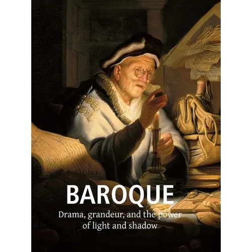 Baroque Art: Drama, grandeur, and the power of light and shadow - Hardcover