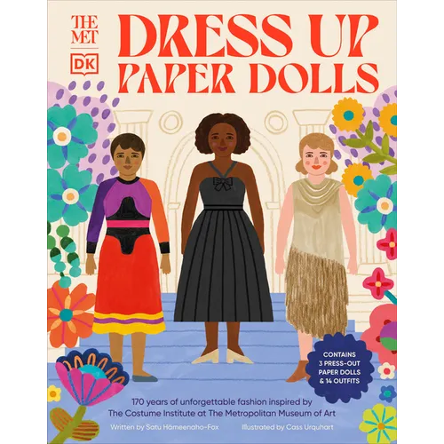 The Met Dress Up Paper Dolls: 170 Years of Unforgettable Fashion from the Metropolitan Museum of Art's Costume Institute - Hardcover