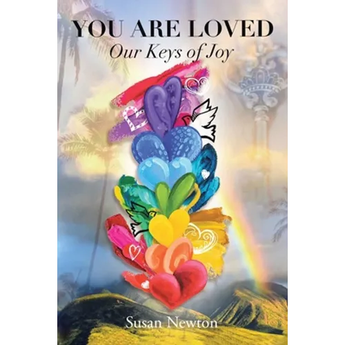 You Are Loved: Our Keys of Joy - Paperback