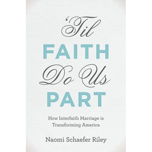 'Til Faith Do Us Part: How Interfaith Marriage Is Transforming America - Hardcover