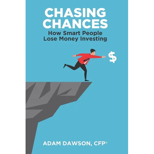 Chasing Chances: How Smart People Lose Money Investing - Paperback