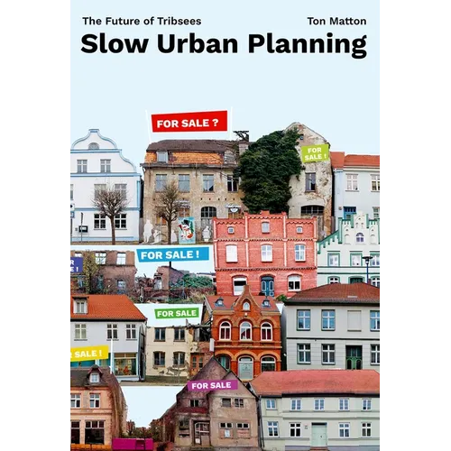 Slow Urban Planning: The Future of Tribsees - Hardcover