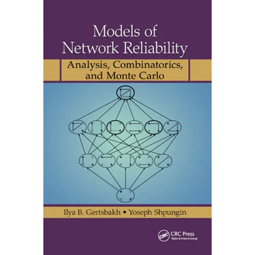 Models of Network Reliability: Analysis, Combinatorics, and Monte Carlo - Paperback