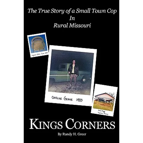 Kings Corners: The True Story of a Small Town Cop in Rural Missouri - Paperback